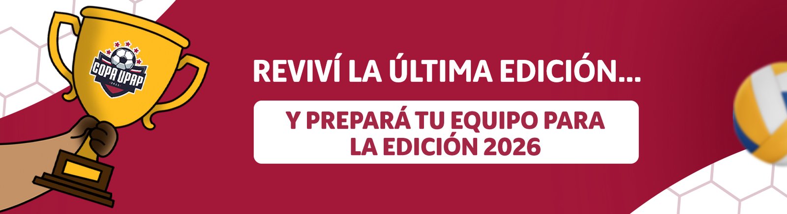Copa UPAP: revivi la ultima edicion y prepara tu equipo para 2026